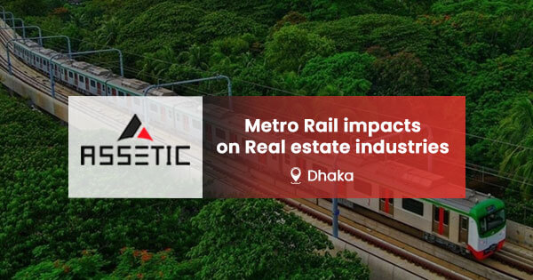 Metro Rail impacts on Real estate industries in Dhaka