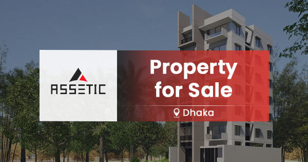 Property for sale in Dhaka | Assetic Ltd