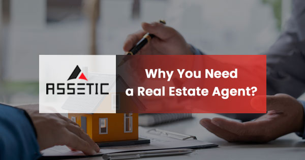 Why You Need a Real Estate Agent?
